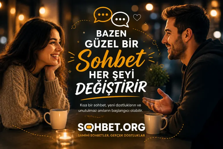 Bazen Güzel Bir Sohbet Her Şeyi Değiştirir